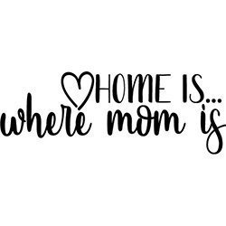 Home is where Mom is Quote 500