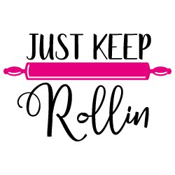 Just Keep Rollin Free SVG Files – 800
