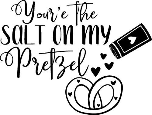 Quote Salt On My Pretzel SVG