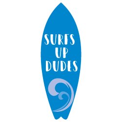 Surfs Up Dude SVG