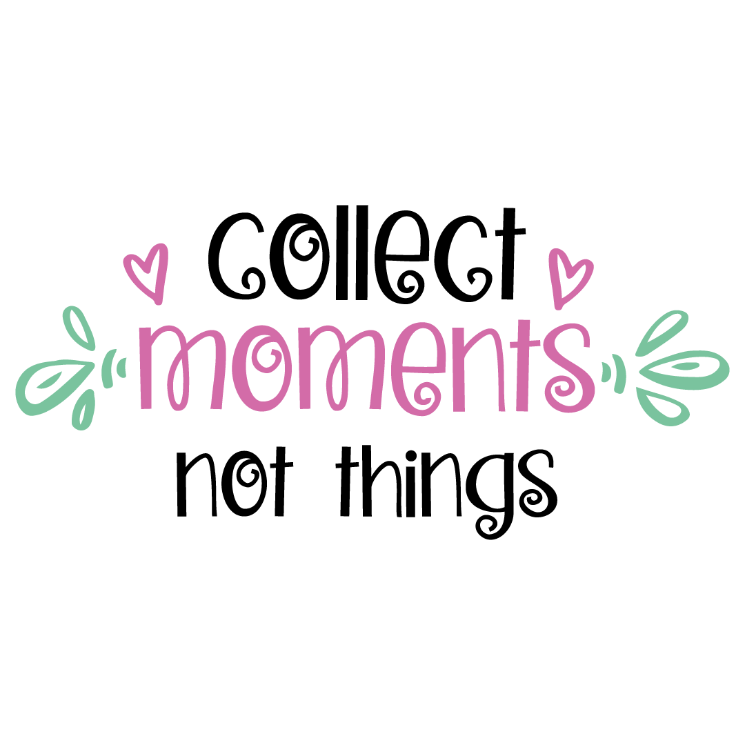 Quote Collect Moments Not Things Free SVG Files 1110