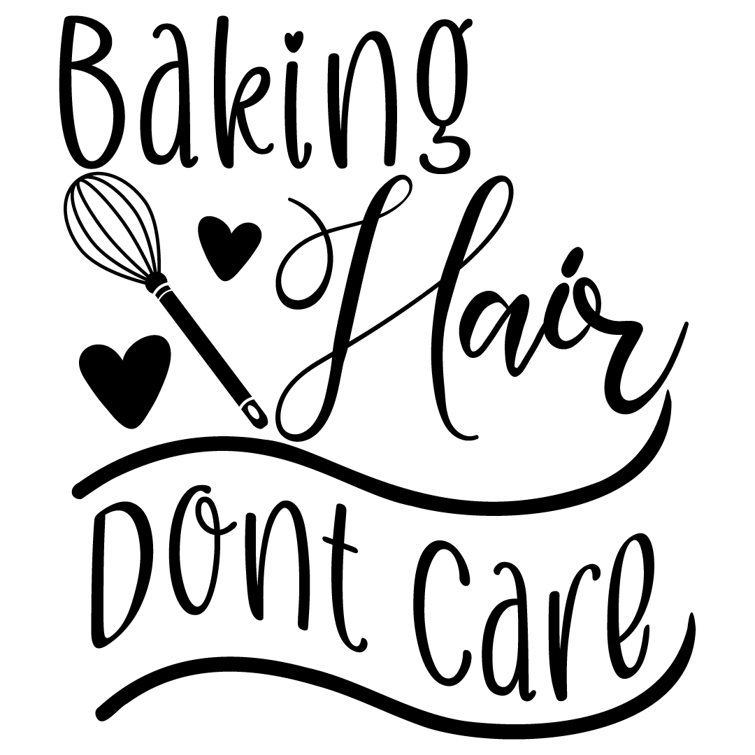 Quote Baking Hair Dont Care SVG
