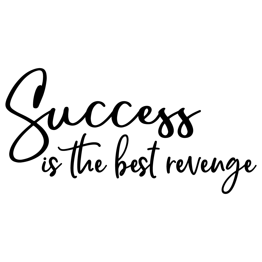 Quote Success Is The Best Revenge Free SVG Files 1219