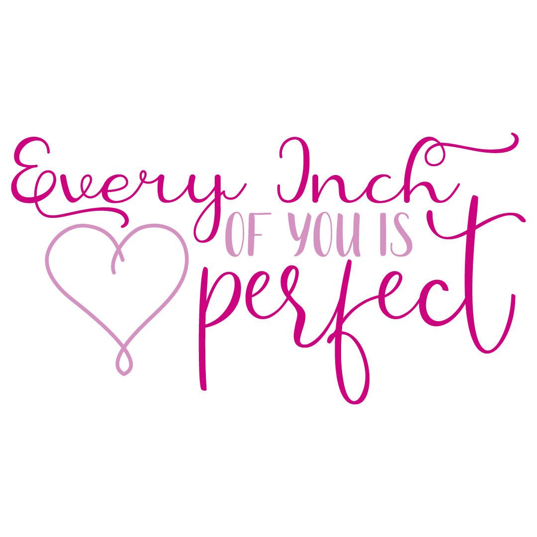 Quote Every Inch Of You Is Perfect Free SVG Files 1269