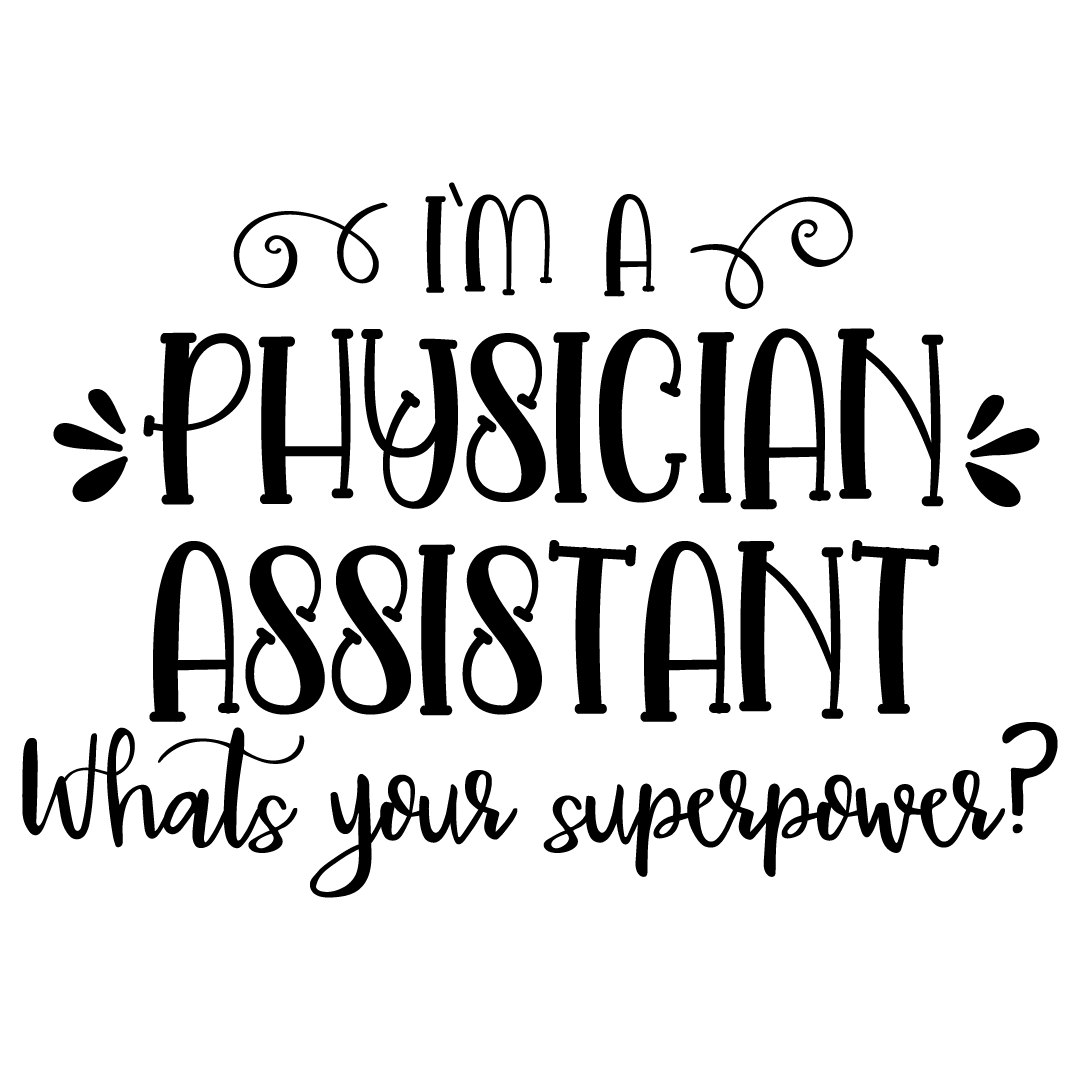 Quote Im A Physician Assistant Whats Your Superpower SVG