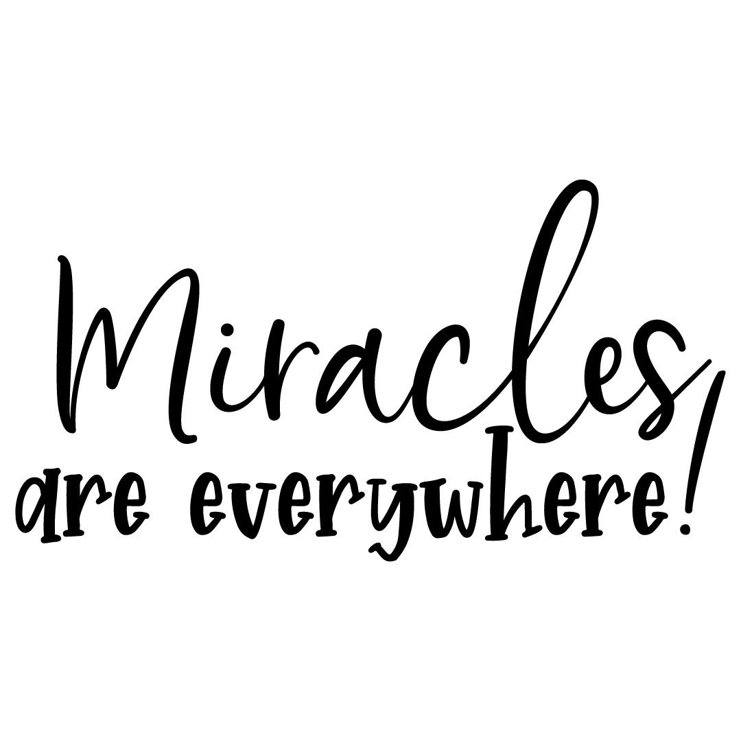 Quote Miracles Are Everywhere Free SVG Files 1353