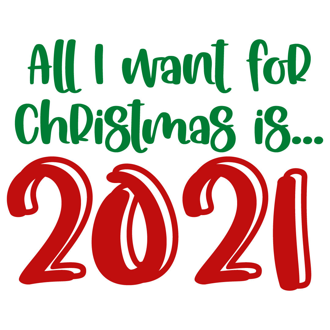 All I Want For Christmas is 2021 Free SVG Files 1506