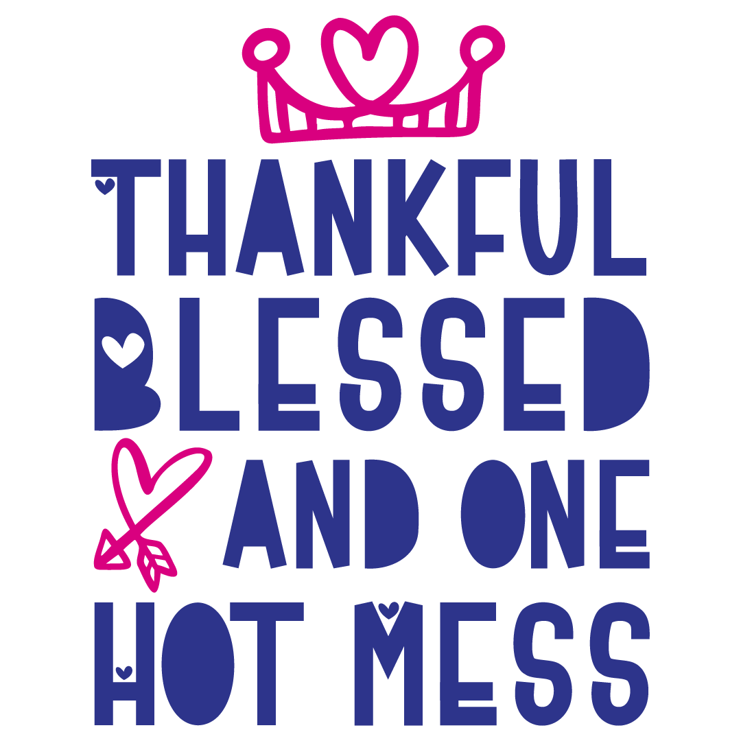 Thankful Blessed & One Hot Mess Free SVG Files 1583
