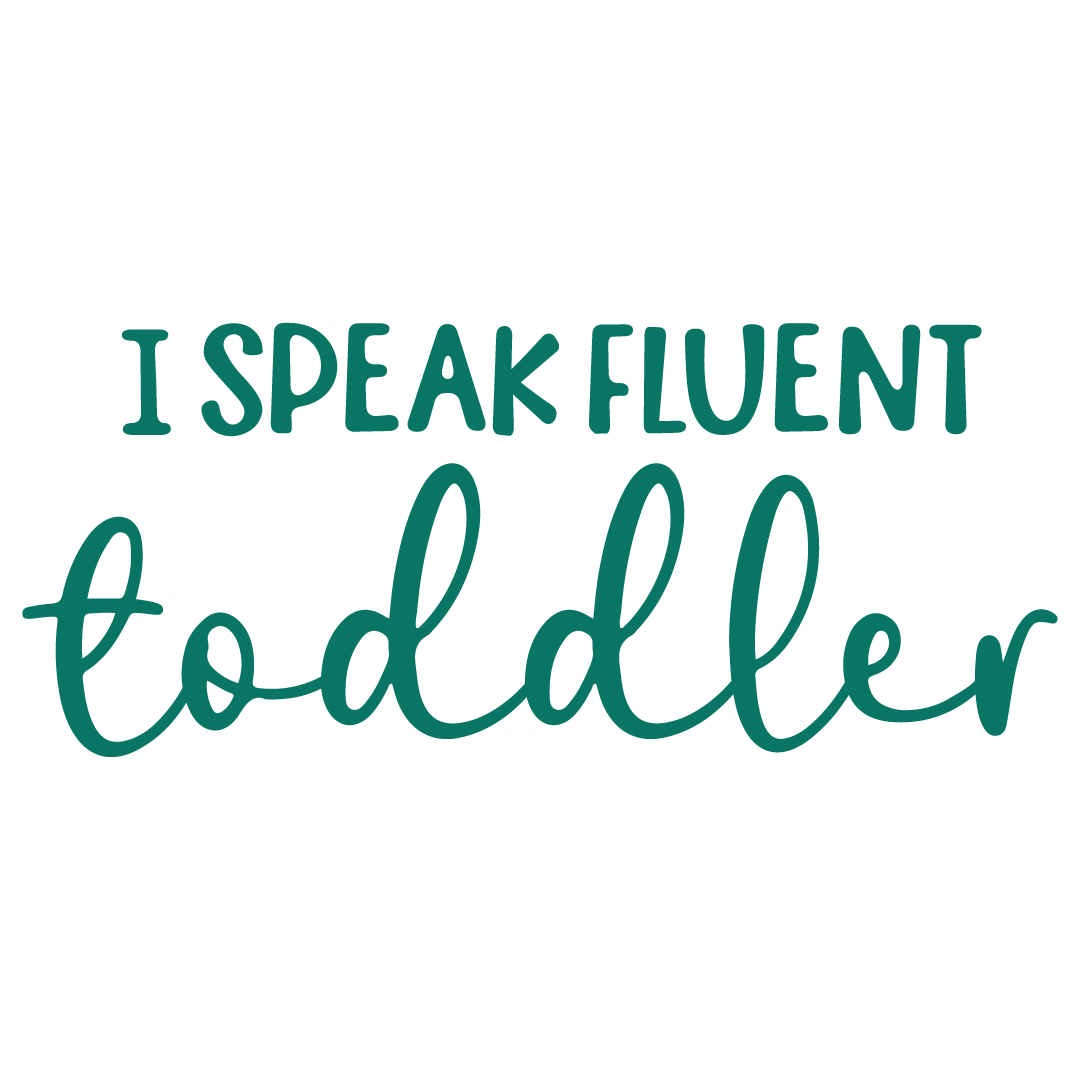 I Speak Fluent Toddler Free SVG Files 1609