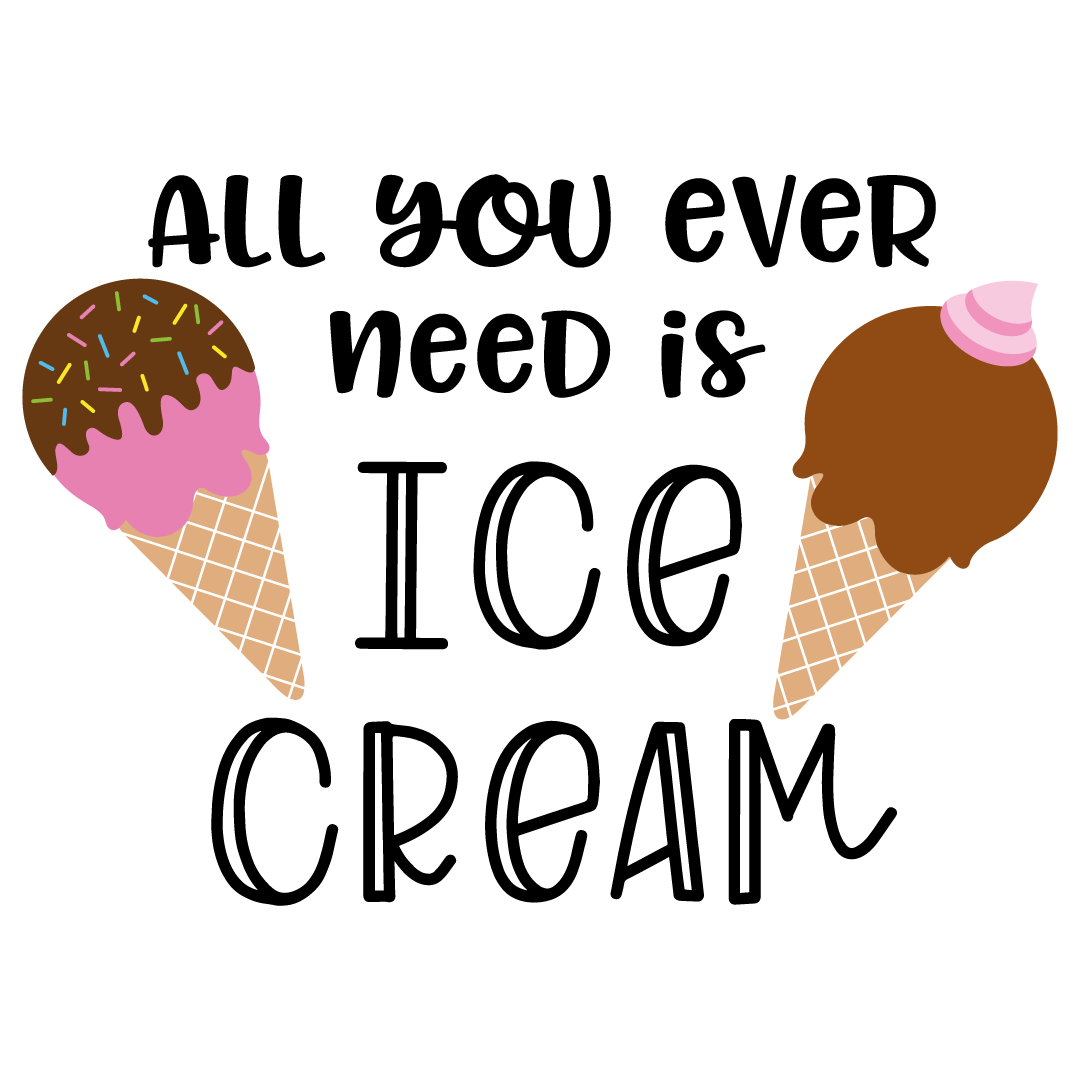 All You Ever Need Is Ice Cream Free SVG Files