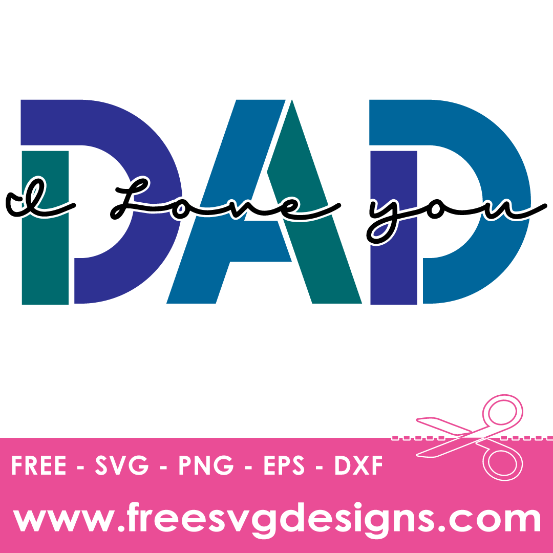 Dad I Love You Quote Free SVG Files