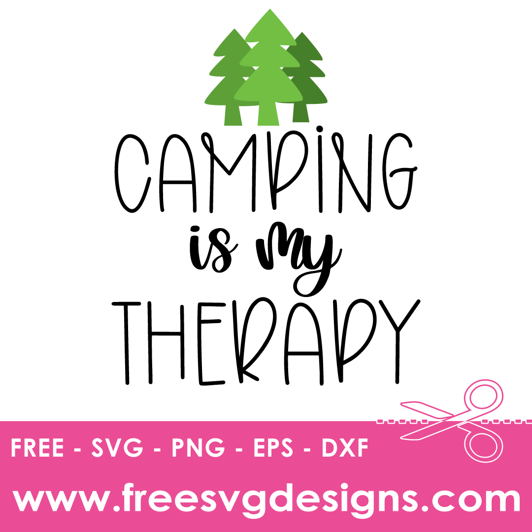 Camping Is My Therapy Quote – FREE SVG Files 2175
