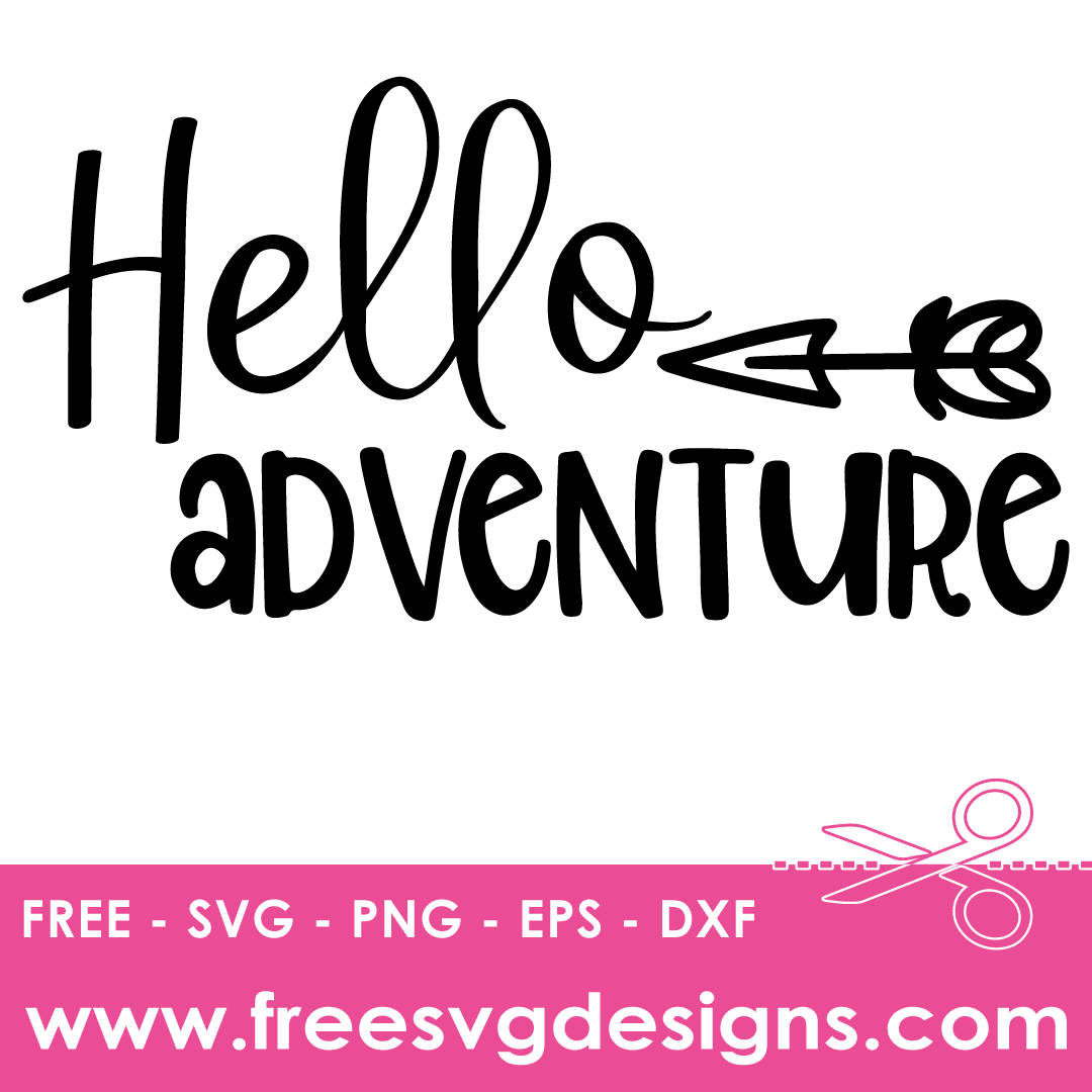 Hello Adventure Camping Quote – FREE SVG Files 2184