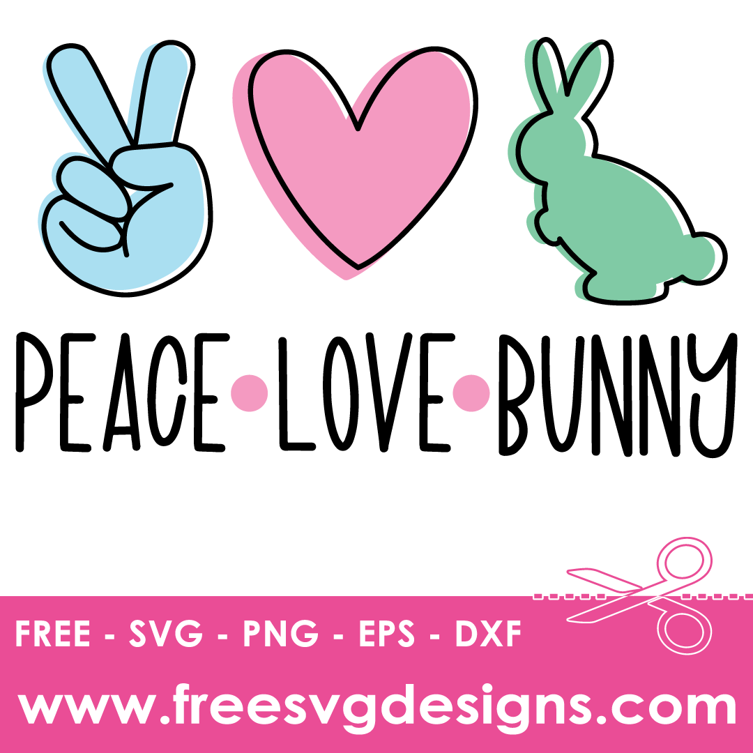 Peace Love Easter Bunny – FREE SVG Files 2085