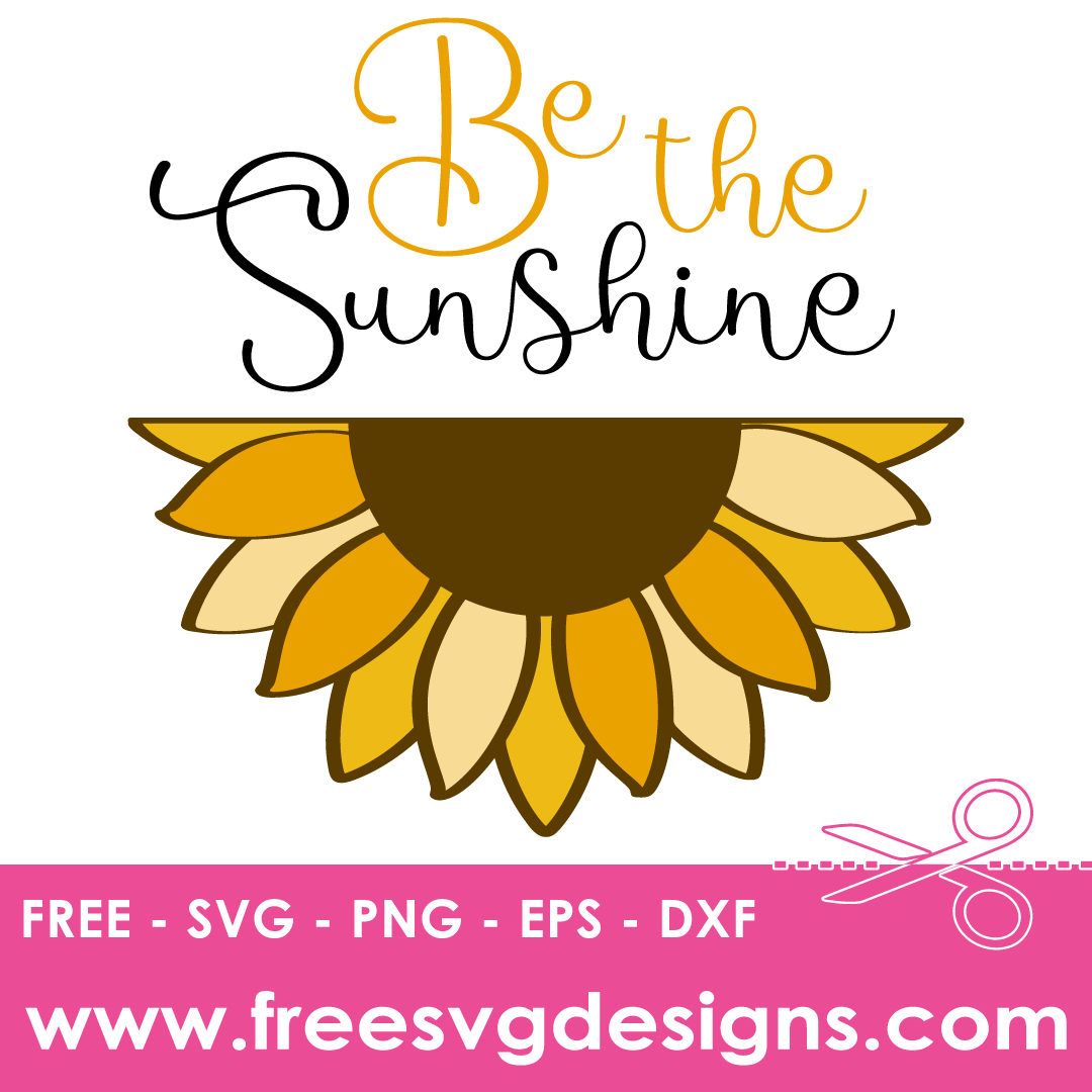 Be The Sunshine Sunflower – FREE SVG Files 2125