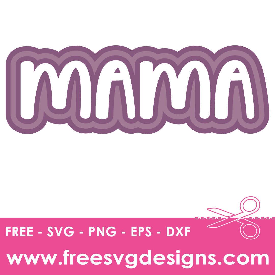 Mama Quote – FREE SVG Files 2215