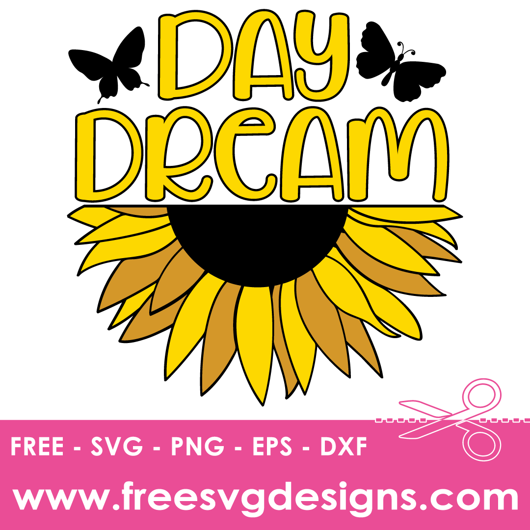 Sunflower Day Dream Quote – FREE SVG Files 2230