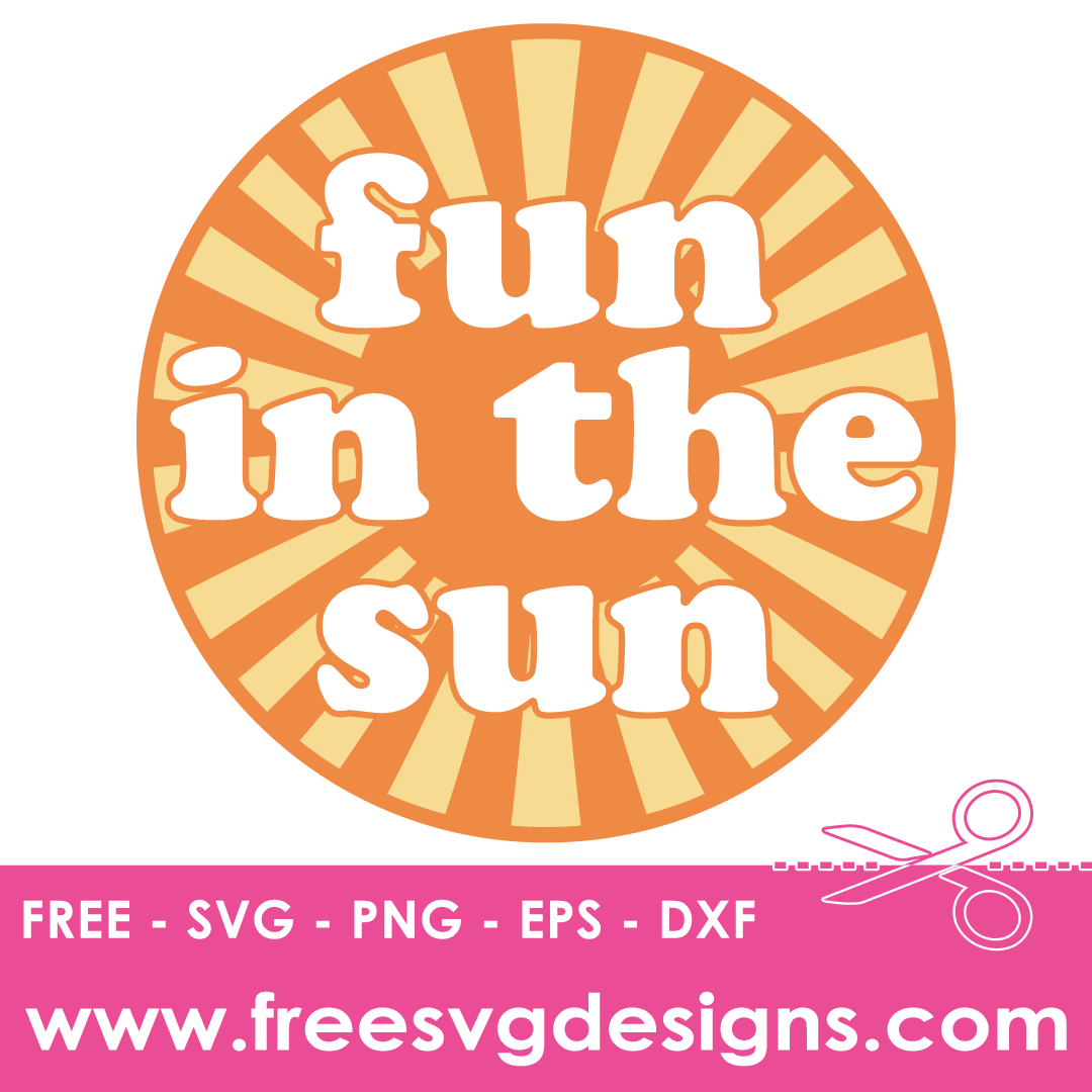 Summer Quote Fun In The Sun Free SVG Files