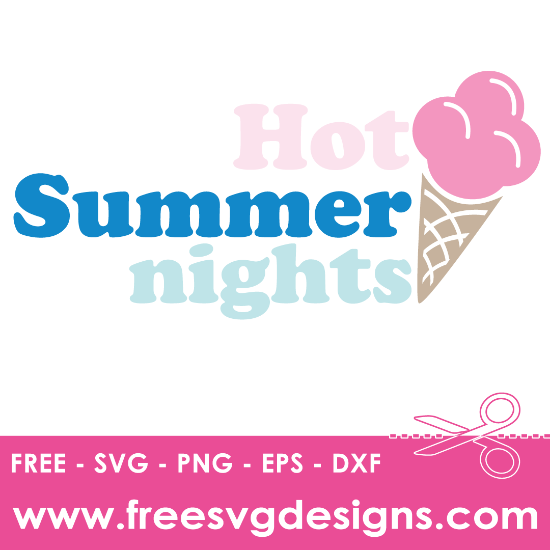 Summer Quote Hot Summer Nights – FREE SVG Files 2264