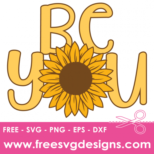 Be You Sunflower Free SVG Files