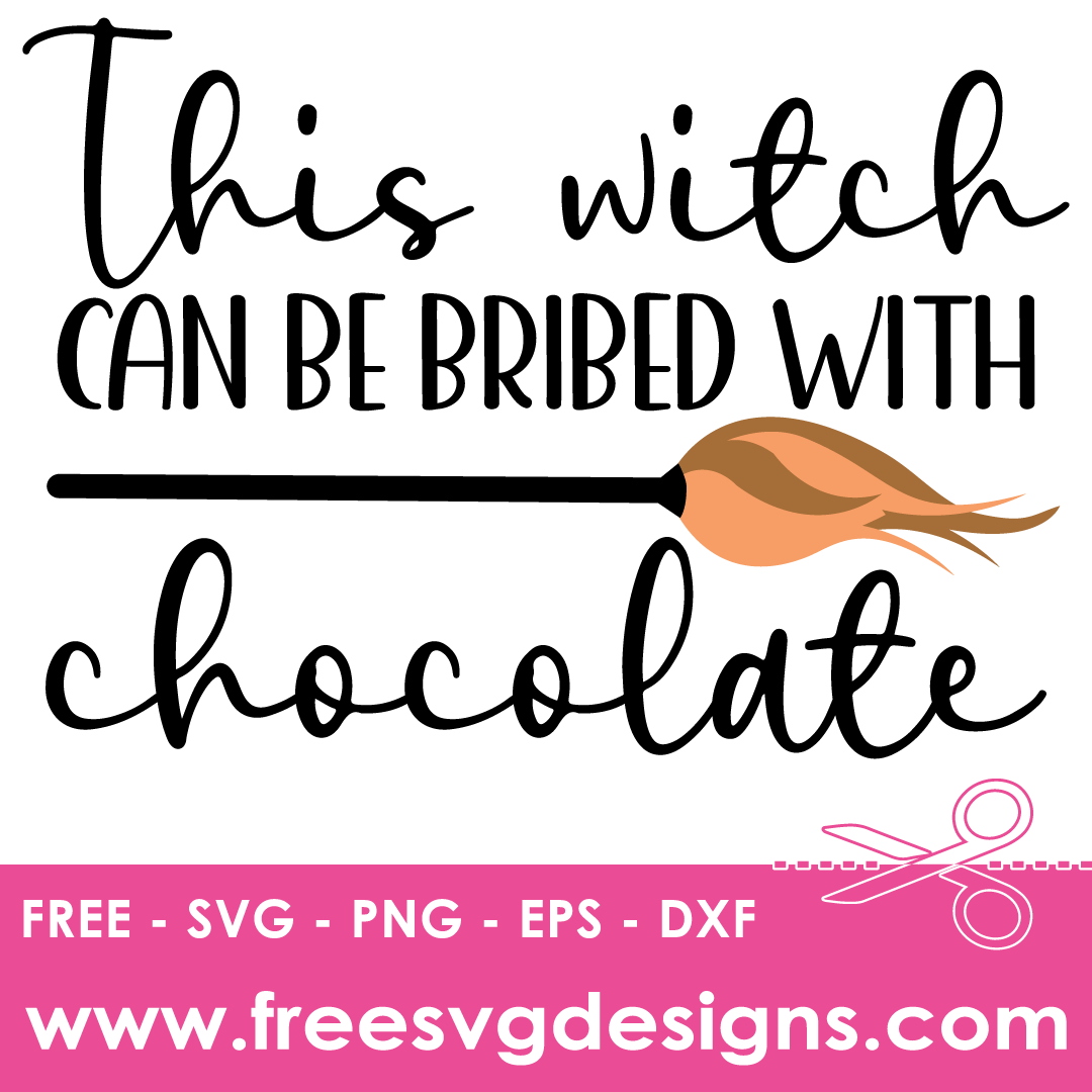 Halloween Witch Can Be Bribed With Chocolate – FREE SVG Files 1853