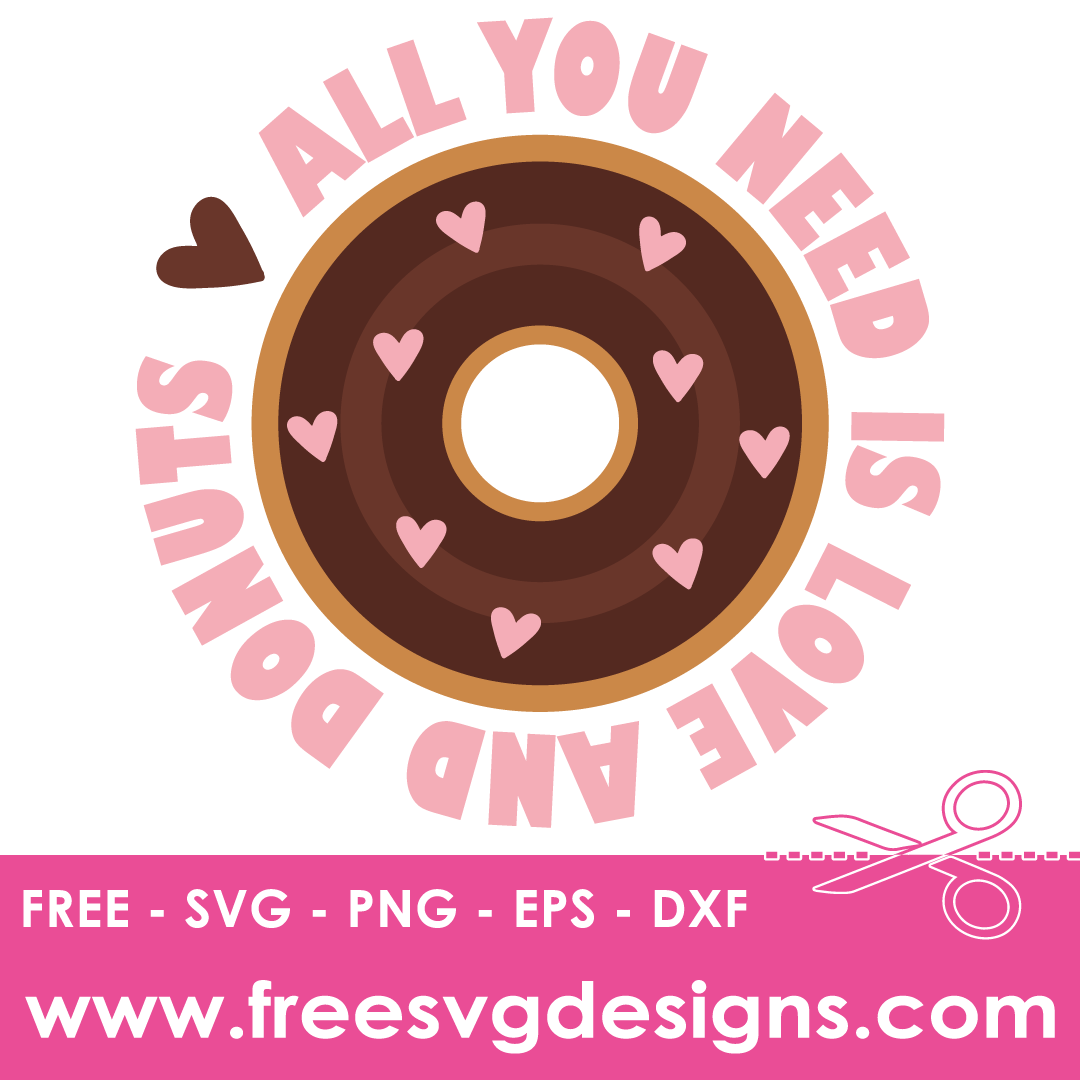All You Need Is Love And Donuts – FREE SVG Files 1862