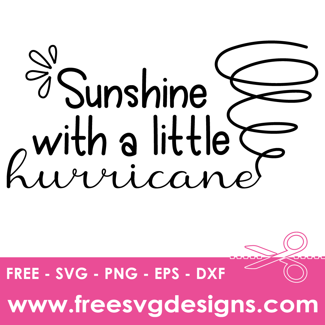 Sunshine With A Little Hurricane – FREE SVG Files 1871