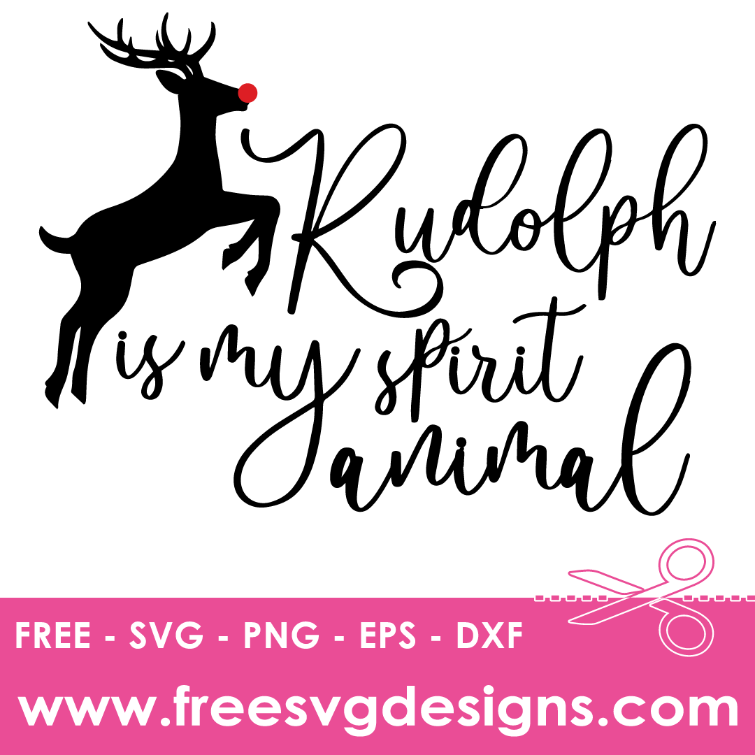 Rudolph Is My Spirit Animal – FREE SVG Files 1965