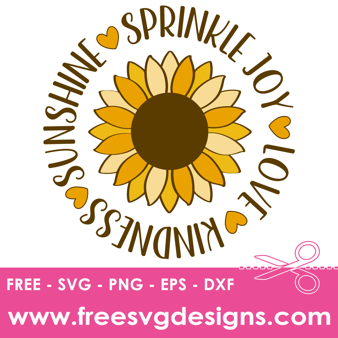 Sprinkle Joy Love Kindness Sunshine Sunflower – FREE SVG Files 1993