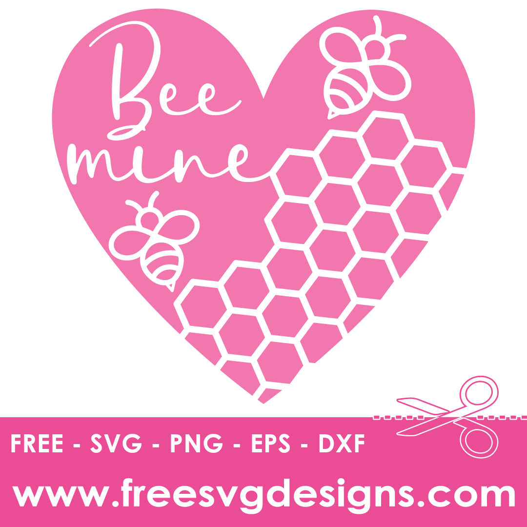 Bee Mine Love Heart Bumble Bee Hive – FREE SVG Files 2022