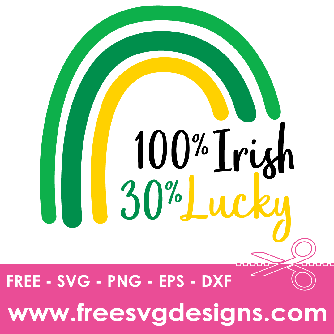 St Patricks Day 100% Irish 30% Lucky – FREE SVG Files 2051