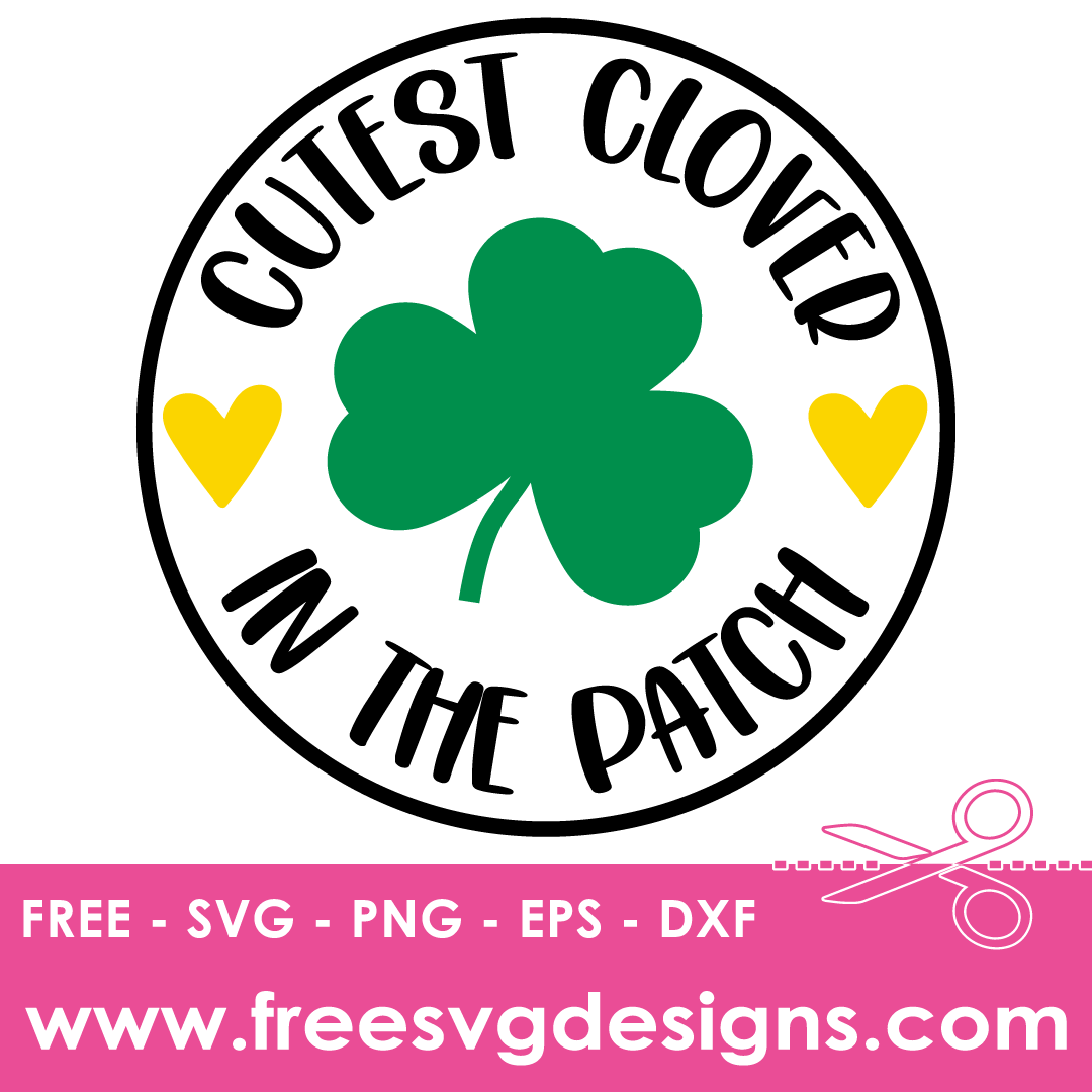 St Patricks Day Quote Cutest Clover In The Patch – FREE SVG Files 2072