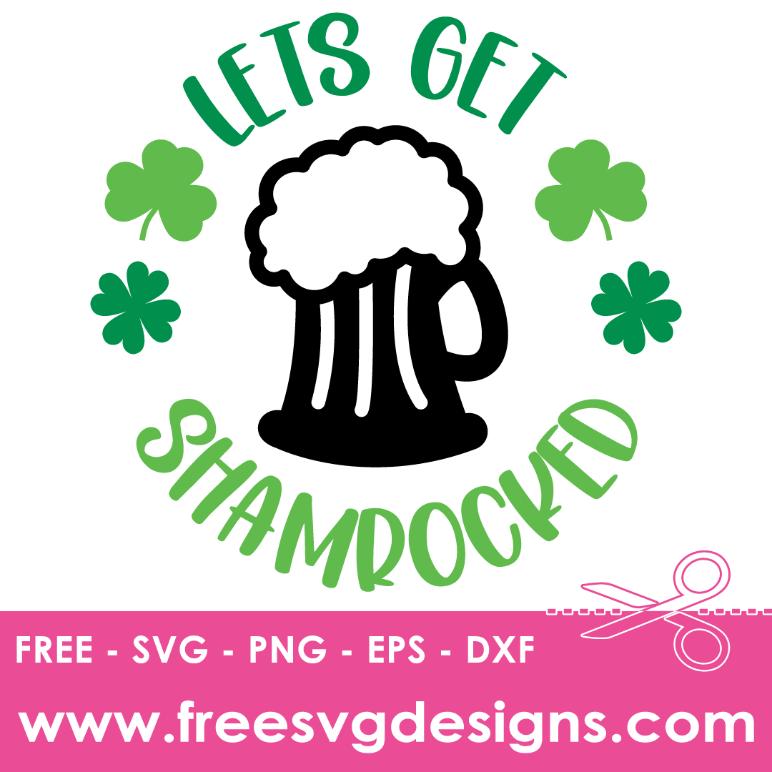 St Patricks Day Lets Get Shamrocked – FREE SVG Files 2073