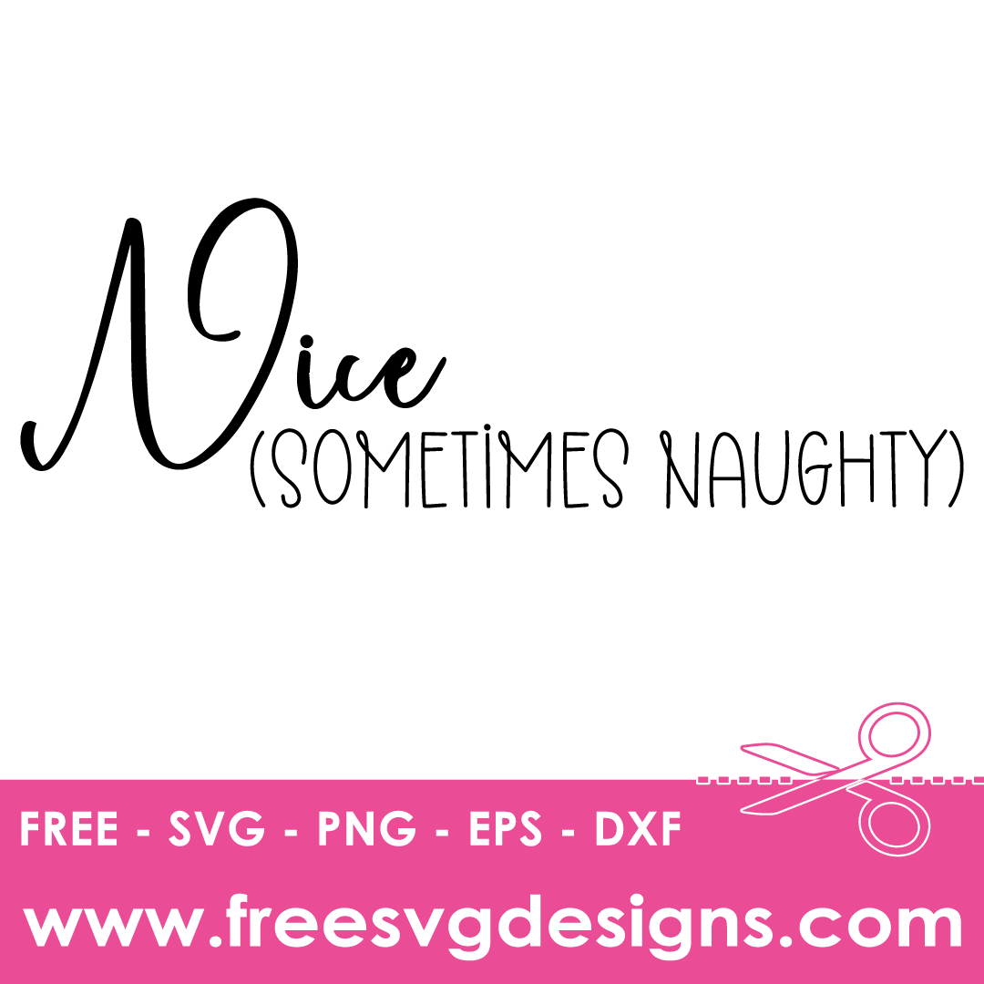 Christmas Nice Sometimes Naughty – FREE SVG Files 2439