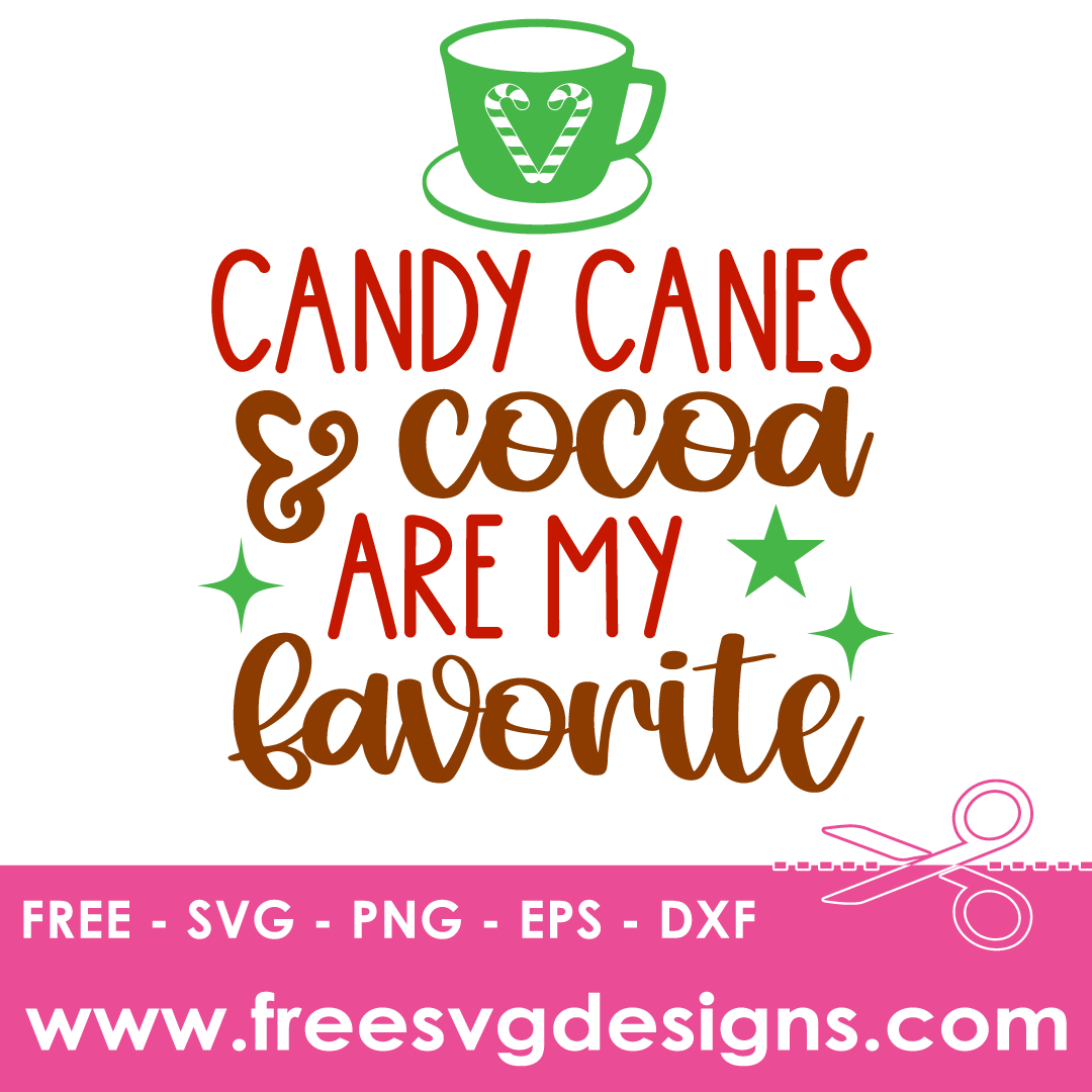 Candy Canes And Cocoa Are My Favorite – FREE SVG Files 2449