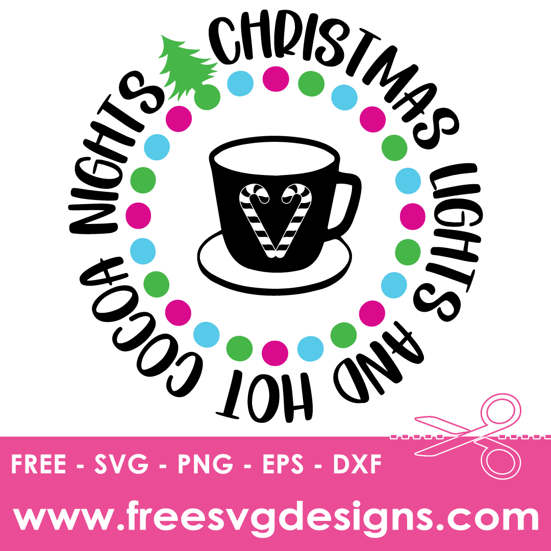 Christmas Lights Hot Cocoa Nights – FREE SVG Files 2450