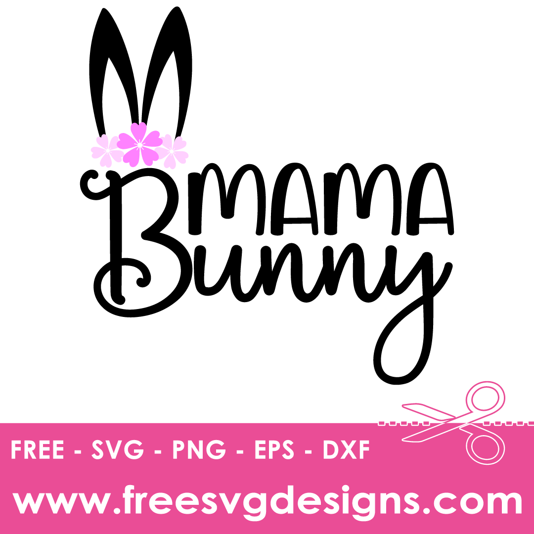 Easter Mama Bunny – FREE SVG Files 2511