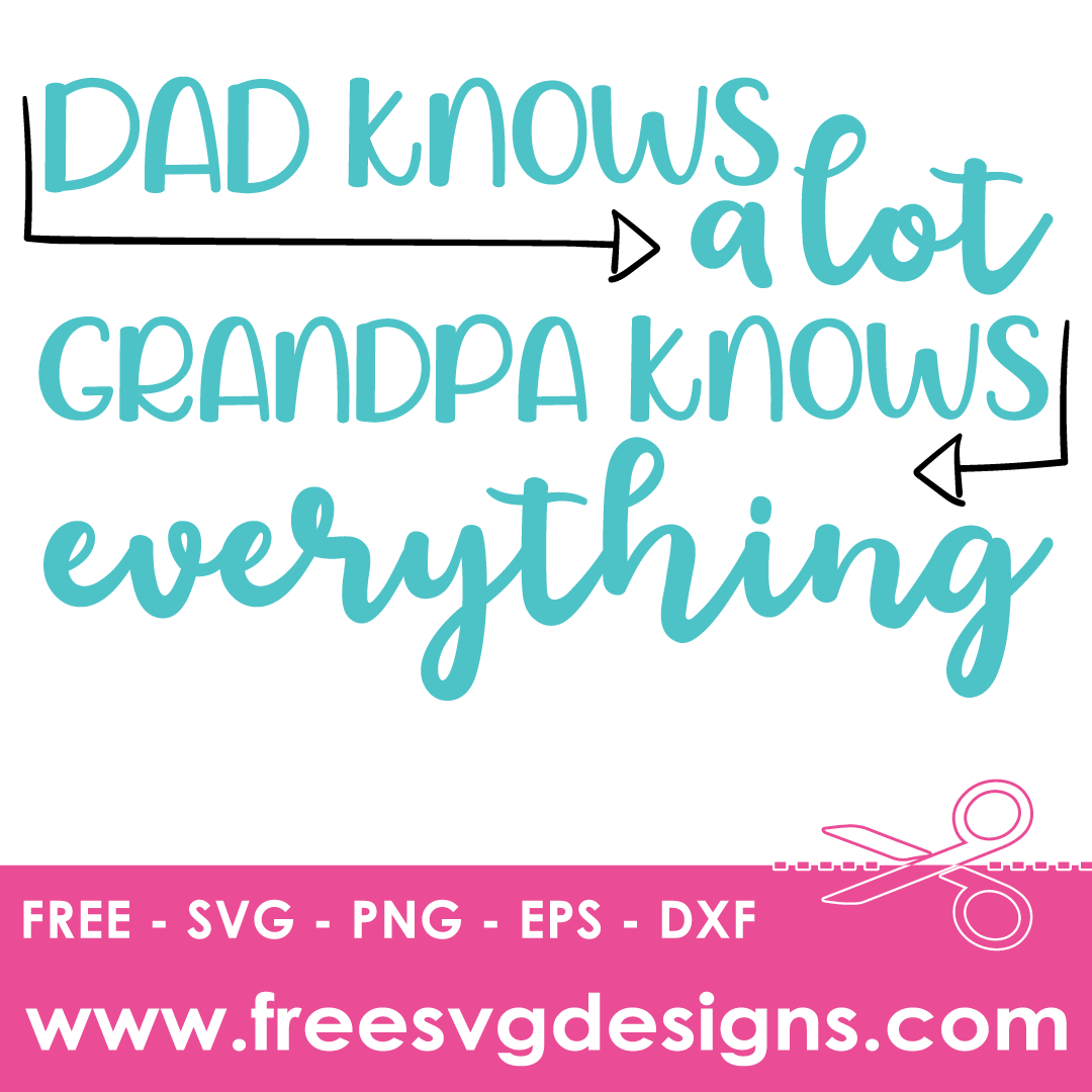 Dad Knows A Lot – FREE SVG Files 2539