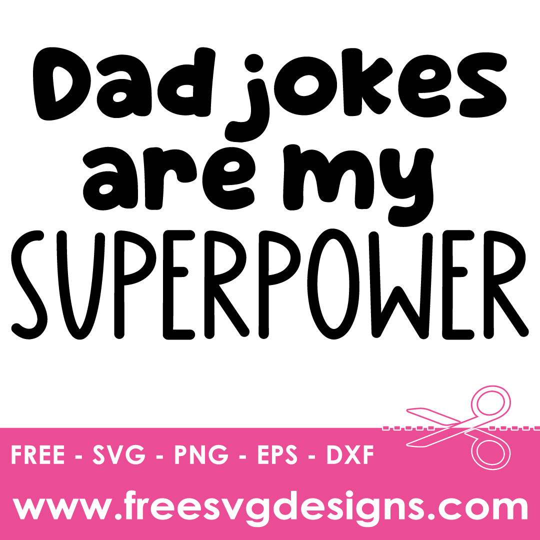 Dad Jokes Are My Superpower Free SVG Files