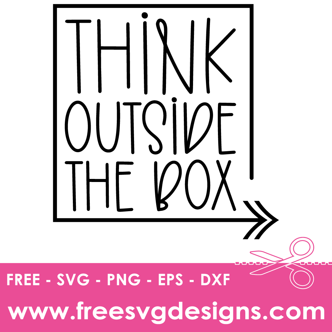 Think Outside The Box Quote Free SVG Files