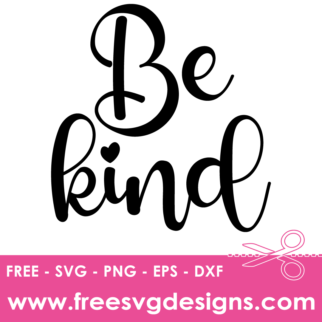 Be Kind Positive Quote Free SVG Files