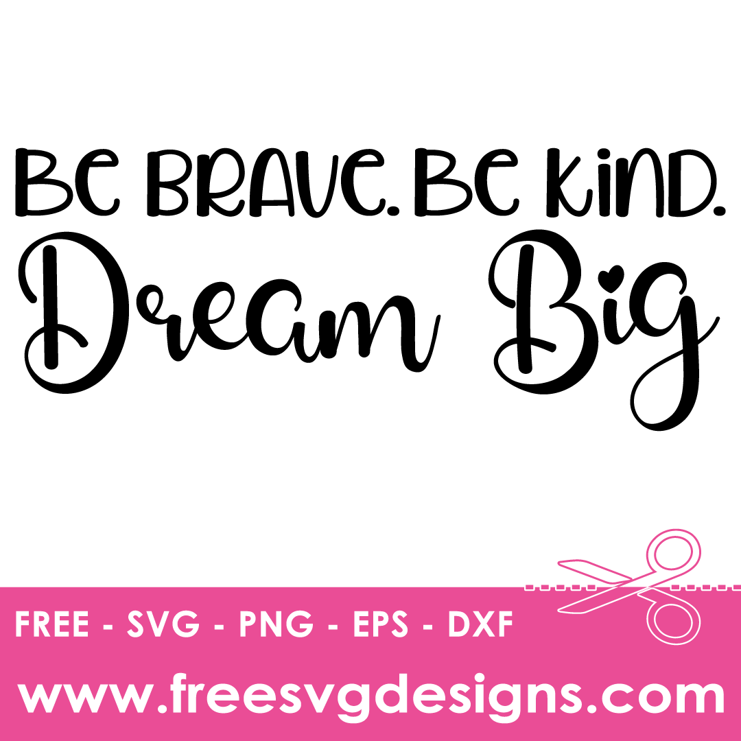 Be Brave Be Kind Positive Quote Free SVG Files