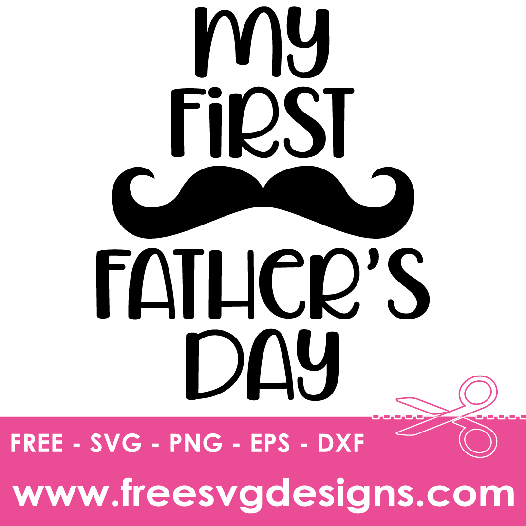 My First Fathers Day Free SVG Cut Files 2594