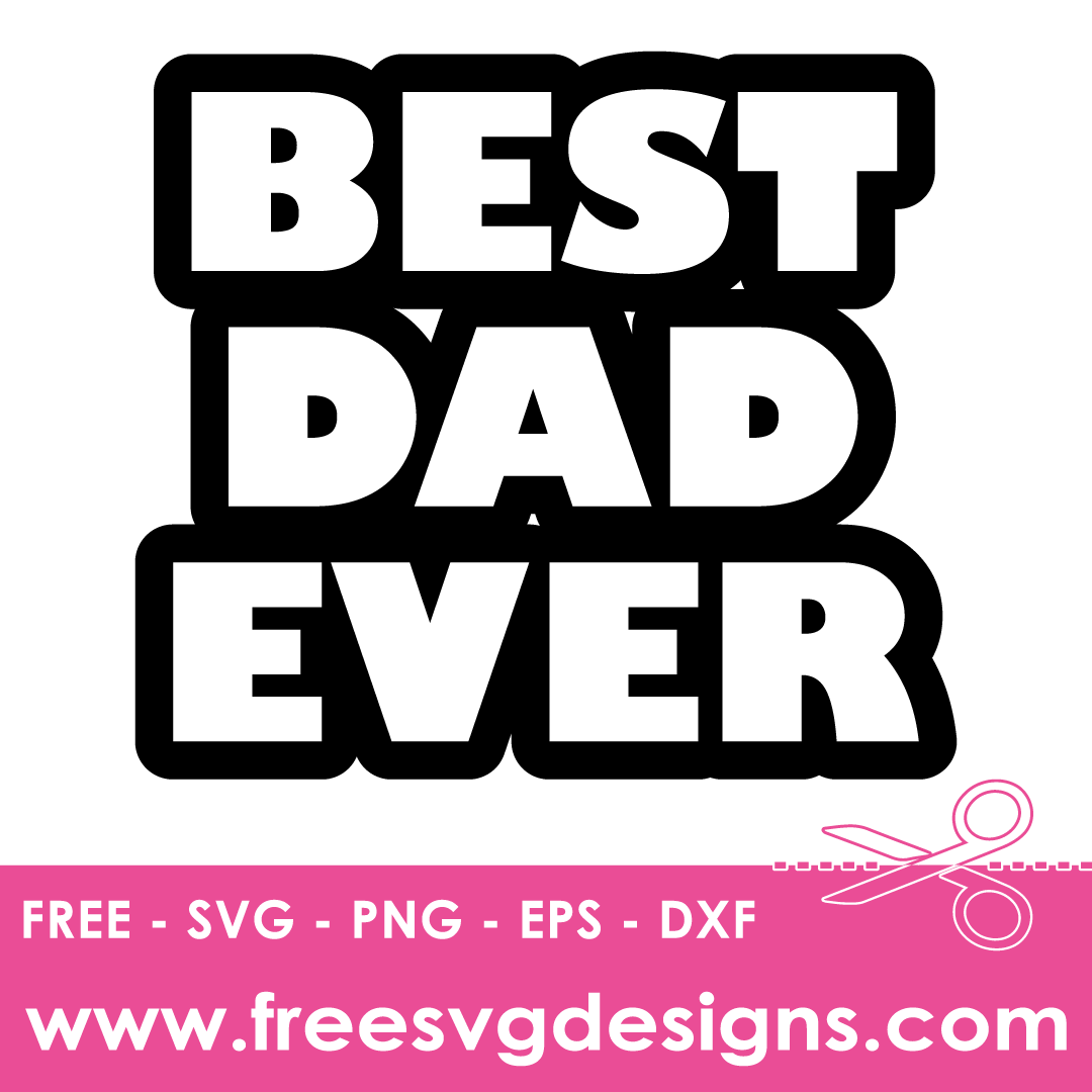 Best Dad Ever SVG Cut File