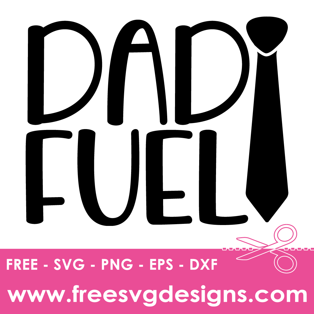 Dad Fuel SVG Cut File