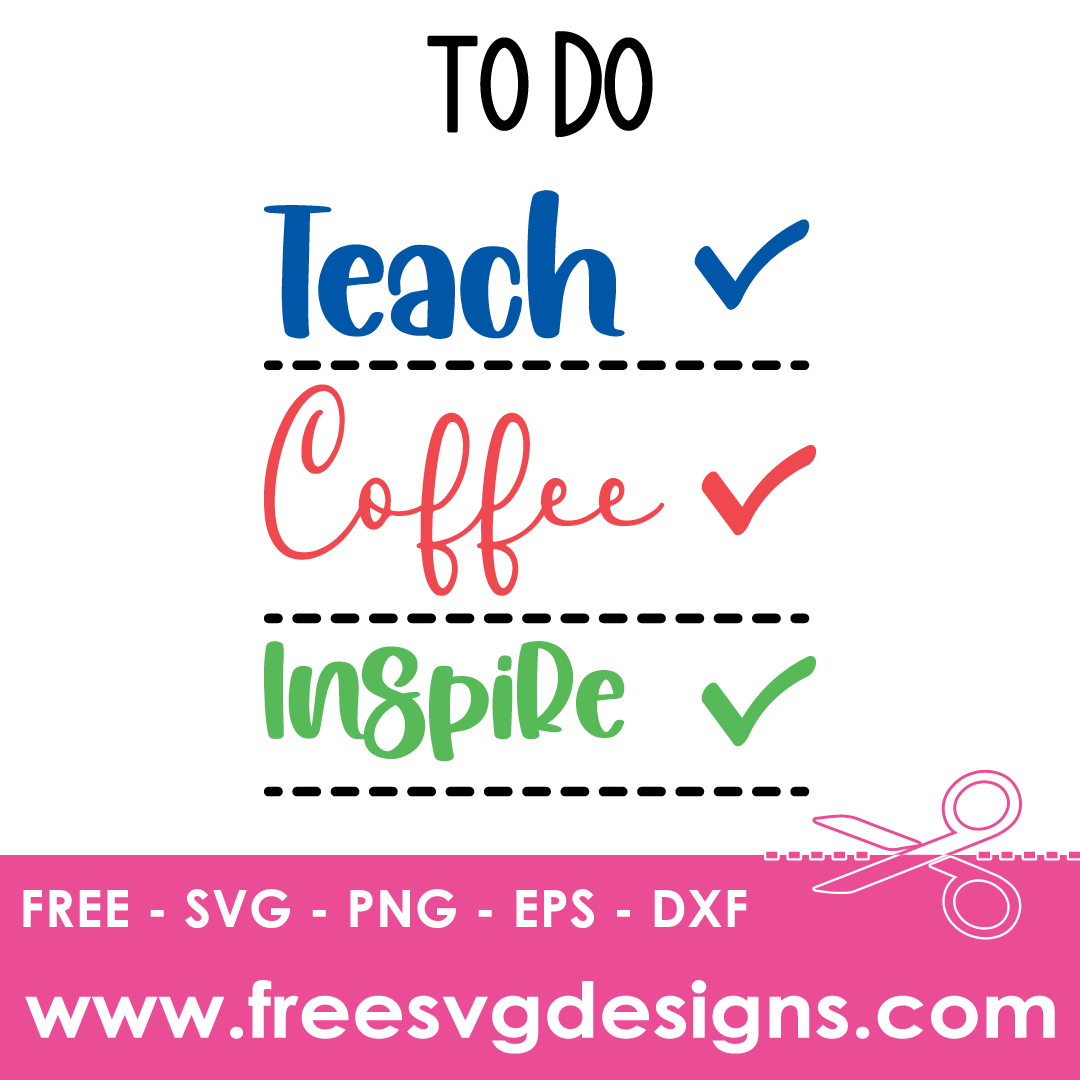 Teach Coffee Inspire Free SVG Cut Files