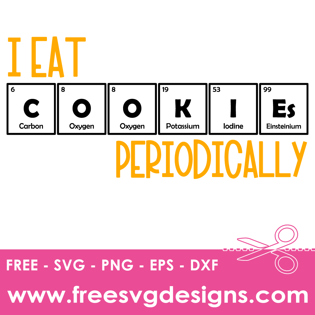 Science I Eat Cookies Periodically Free SVG Cut Files