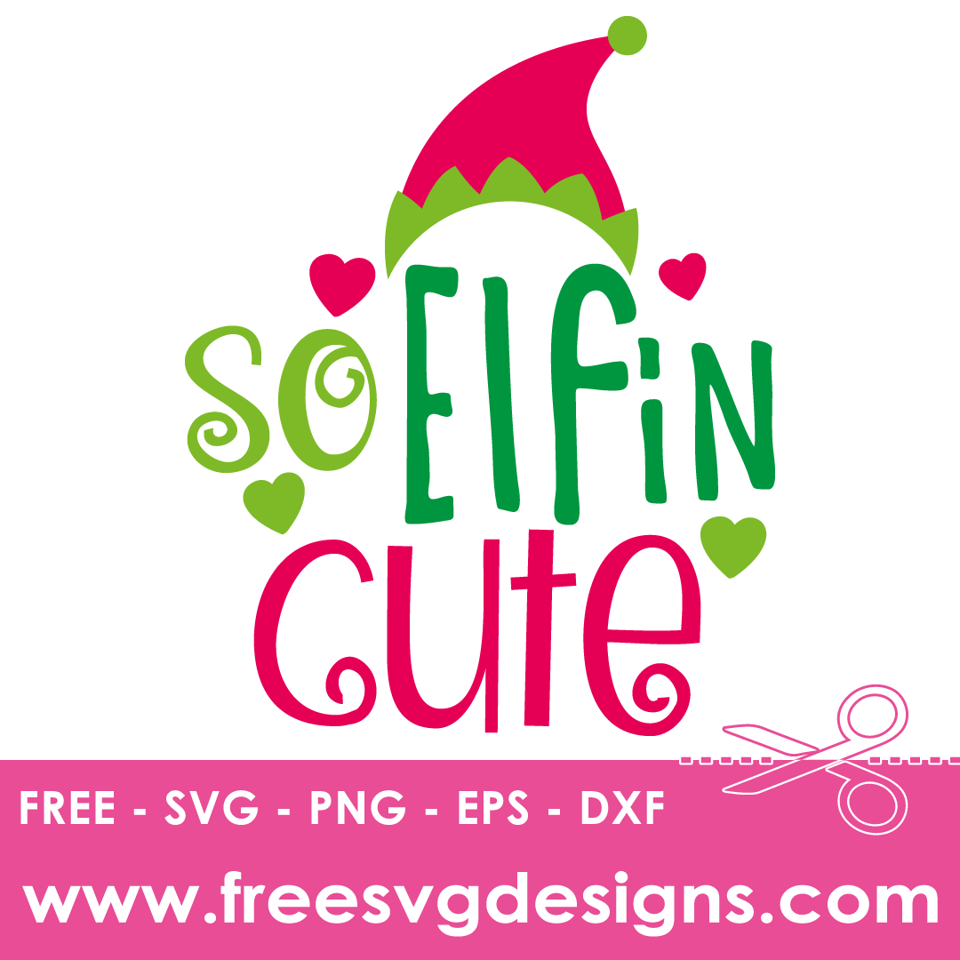 Quote So Elfin Cute Free SVG Cut Files