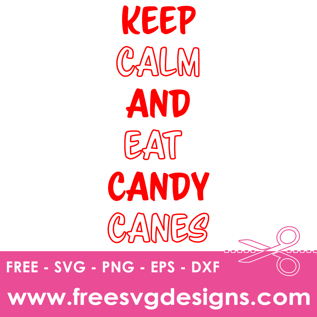 Keep Calm Eat Candy Canes Christmas Quote Free SVG Cut Files 2667