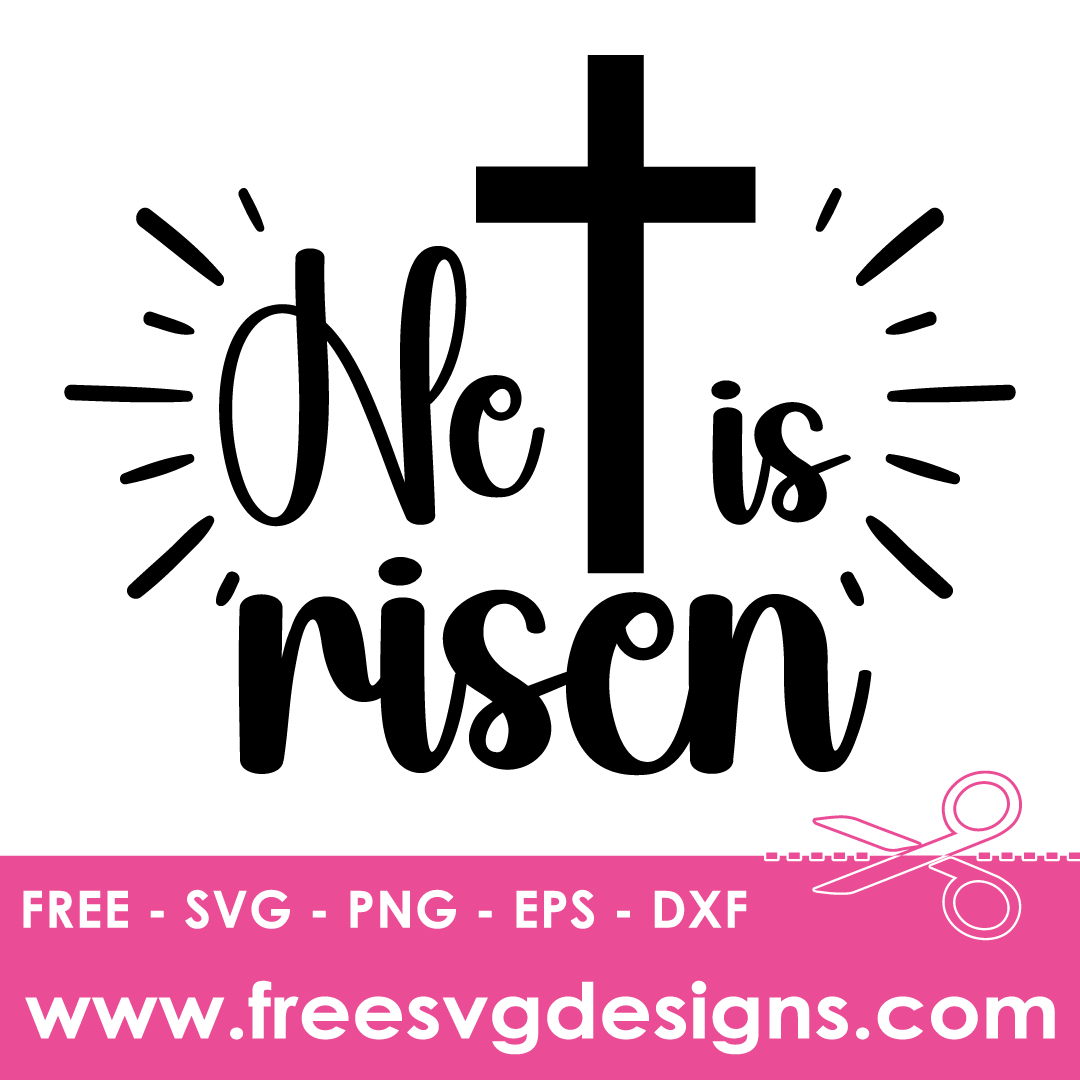 He Is Risen Easter Free SVG Cut Files 2681